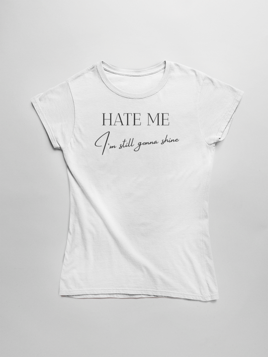 Sassique Hate me i'm still gonna shine